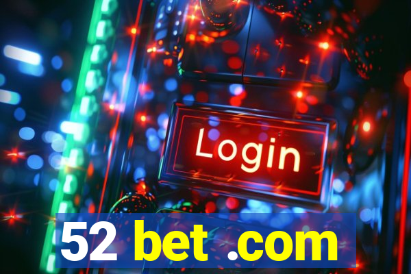 52 bet .com